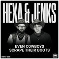 Cowboys Scrape Their Boots by Hexa and Jenks (UK)
